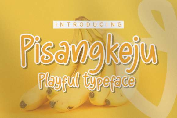 The Pisangkeju Playful Font for Crafters and Product Creators